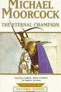 Book cover of The Eternal Champion (Tale of the Eternal Champion)