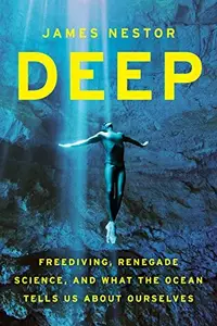 Book cover of Deep: Freediving, Renegade Science, and What the Ocean Tells Us about Ourselves