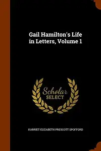 Book cover of Gail Hamilton's Life in Letters, Volume 1