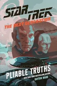 Book cover of Star Trek The Next Generation - Pliable Truths