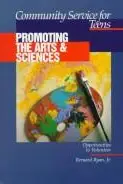Book cover of Promoting the Arts & Sciences (Community Service for Teens)