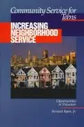 Book cover of Increasing Neighborhood Service (Community Service for Teens)