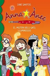 Book cover of Anna Ànec 5. El misteri dels gats lluminosos