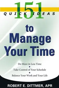 Book cover of 151 Quick Ideas to Manage Your Time