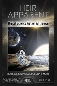 Book cover of Heir Apparent: Digital Science Fiction Anthology