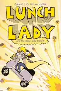 Book cover of Lunch Lady and the bake sale bandit