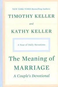 Book cover of The Meaning of Marriage: A Couple's Devotional: A Year of Daily Devotions