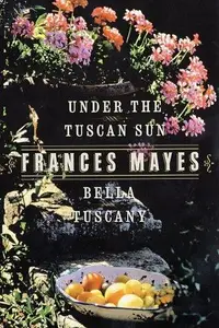 Book cover of Bella Tuscany & Under the Tuscan Sun (2 Book Set)