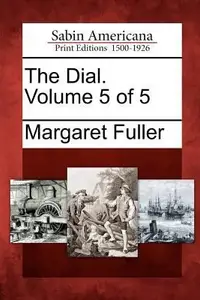 Book cover of The Dial Volume 5 of 5