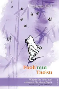 Book cover of Pooh'nun Tao'su; Winnie The Pooh'nun anlatimiyla Mutluluk ve Bilgelik