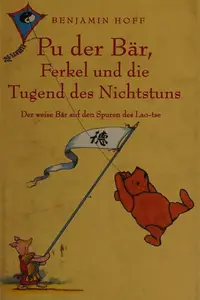 Book cover of Pu der Bär, Ferkel und die Tugend des Nichtstuns