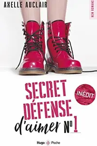 Book cover of Secret défense d'aimer Tome 1