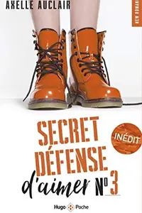 Book cover of Secret défense d'aimer Tome 3