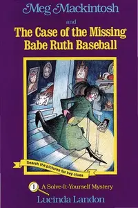 Book cover of Meg Mackintosh and the case of the missing Babe Ruth baseball