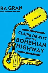 Book cover of Claire DeWitt and the bohemian highway