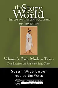 Book cover of Story of the World, Vol. 3 Audiobook, Revised Edition : History for the Classical Child