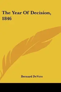Book cover of The Year Of Decision, 1846