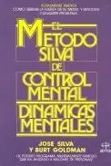 Book cover of El Metodo Silva De Control Mental- Dinamicas Mentales