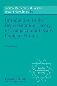 Book cover of Introduction to the representation theory of compact and locally compact groups