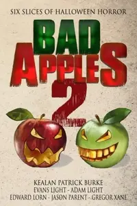 Book cover of Bad Apples 2: Six Slices of Halloween Horror