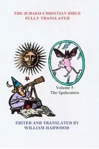 Book cover of The Judaeo-Christian Bible Fully Translated: volume five
