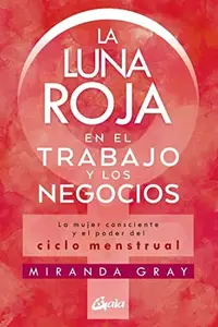 Book cover of La luna roja en el trabajo y los negocios