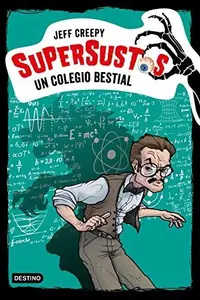 Book cover of Supersustos. Un colegio bestial