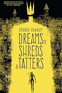 Book cover of Dreams of Shreds and Tatters