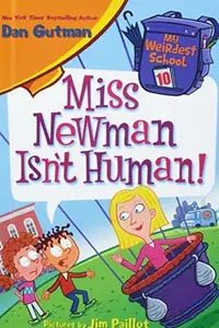 Book cover of Miss Newman Isn't human!