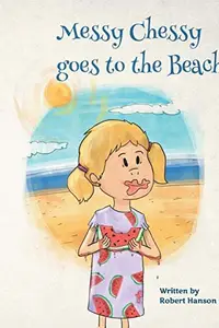 Book cover of Messy Chessy Goes to the Beach
