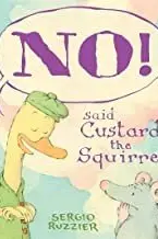 Book cover of NO! Said Custard the Squirrel