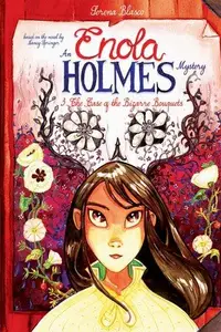 Book cover of The Case of the Bizarre Bouquets [graphic novel]