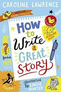 Book cover of How to Write a Great Story
