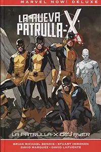 Book cover of Marvel Now! Deluxe La Nueva Patrulla-X De Brian M.Bendis 1. La Patrulla-X Del Ayer