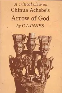 Book cover of Chinua Achebe: Arrow of God