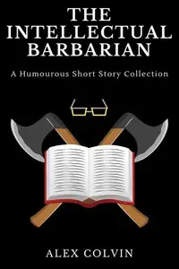 Book cover of The Intellectual Barbarian