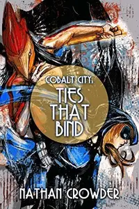 Book cover of Cobalt City: Ties that Bind
