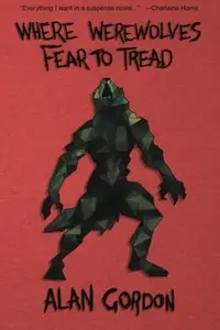 Book cover of Where Werewolves Fear to Tread