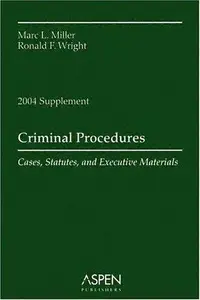 Book cover of Criminal Procedures Cases, Statutes, and Executive Materials 2004 supplement