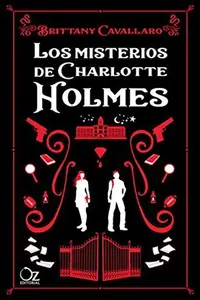Book cover of Los misterios de Charlotte Holmes