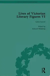 Book cover of Lives of Victorian Literary Figures, Part VI, Volume 1