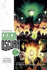 Book cover of CIENCIA OSCURA EDICIÓN DE LUJO 3. UN BREVE INSTANTE DE CLARIDAD