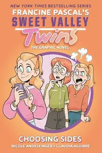Book cover of Sweet Valley Twins: Choosing Sides : (a Graphic Novel)
