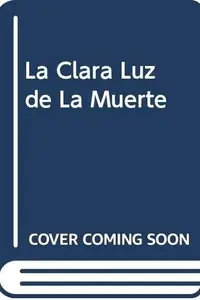 Book cover of La Clara Luz de La Muerte