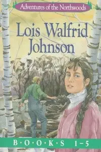Book cover of Adventures of the Northwoods/1-5 Boxed Set