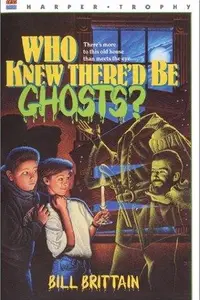 Book cover of Who Knew There'd Be Ghosts?
