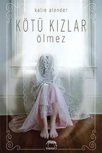 Book cover of Kotu Kizlar Olmez