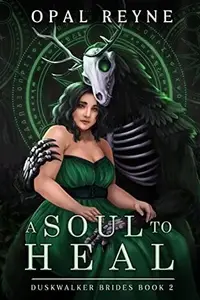 Book cover of A Soul to Heal: Duskwalker Brides: Book Two