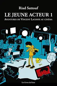 Book cover of Le jeune acteur - tome 1 Aventures de Vincent Lacoste au cinéma