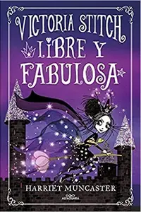 Book cover of Victoria Stich libre y fabulosa